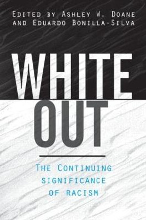 White Out: The Continuing Significance of Racism by Ashley W. Doane