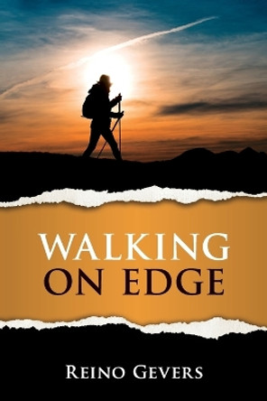 Walking on Edge: A Pilgrimage to Santiago by Reino Gevers 9780692166864