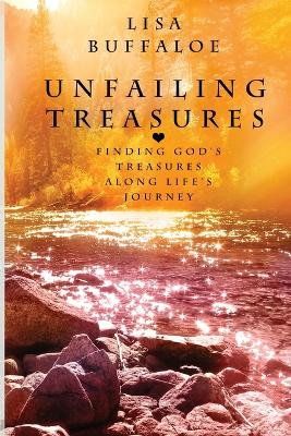 Unfailing Treasures by Lisa Buffaloe 9780692243503
