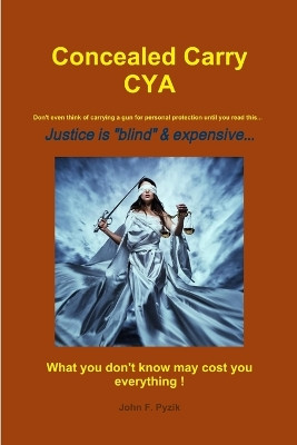 Concealed Carry Cya by John F Pyzik 9780692469200