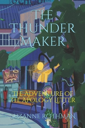 The Thunder Maker: The Adventure of The Apology Letter by Suzanne Rothman 9780692502884