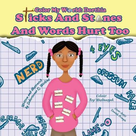 Color My World: Dorthia -Sticks And Stones And Words Hurt Too by Daniela Frongia 9780692529935