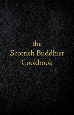 Scottish Buddhist Cookbook: Another Book of Mormon by Jay Craig 9780692571231