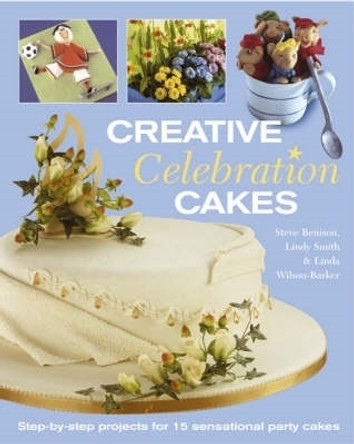 Creative Celebration Cakes: Step by step projects for 15 sensational party cakes by Stephen Benison 9780715316443