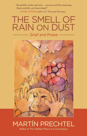 The Smell Of Rain On Dust by Martin Prechtel