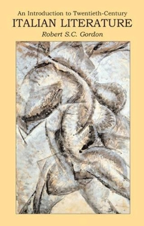 Introduction to Twentieth Century Italian Literature: A Difficult Modernity by Robert Gordon 9780715634370