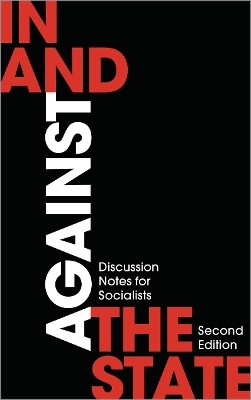 In and Against the State: Discussion Notes for Socialists by London Edinburgh Weekend Return Group 9780745341804