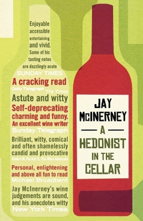 A Hedonist in the Cellar: Adventures in Wine by Jay McInerney 9780747591320