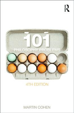 101 Philosophy Problems by Martin Cohen