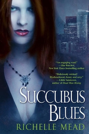 Succubus Blues by Richelle Mead 9780758216410