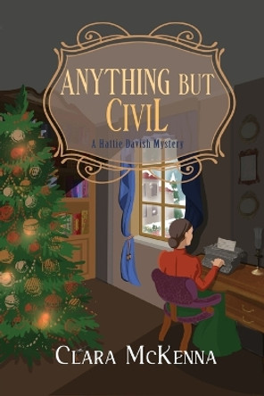 Anything But Civil by Anna Loan-Wilsey 9780758276360
