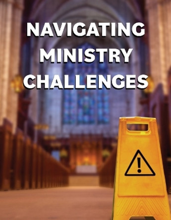 Navigating Ministry Challenges by David A Davis 9780758667144