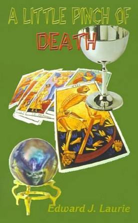 A Little Pinch of Death by Edward J. Laurie 9780759616103