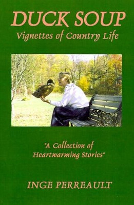 Duck Soup Vignettes of Country Life by Roland Perreault 9780759621466