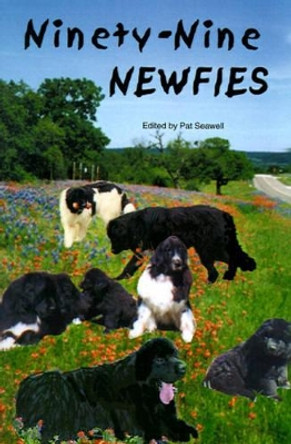 Ninety-nine Newfies by Pat Seawell 9780759663305