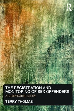 The Registration and Monitoring of Sex Offenders: A Comparative Study by Terry Thomas
