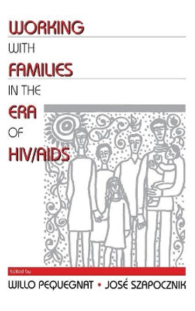 Working with Families in the Era of HIV/AIDS by Willo Pequegnat 9780761922162