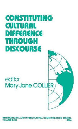 Constituting Cultural Difference Through Discourse by Mary Jane Collier 9780761922292