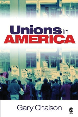 Unions in America by Gary N. Chaison 9780761930341