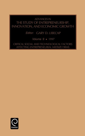 Critical, Social and Technological Factors Affecting Entrepreneurial Midsize Firms by Gary D. Libecap 9780762303298