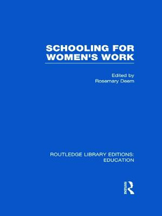 Schooling for Women's Work by Rosemary Deem