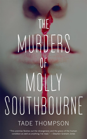 The Murders of Molly Southbourne by Tade Thompson 9780765397133 The Murders of Molly Southbourne by Tade Thompson 9780765397133