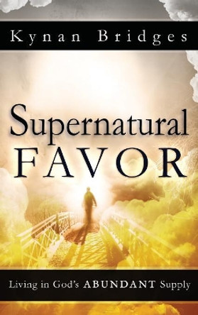 Supernatural Favor by Kynan Bridges 9780768413151