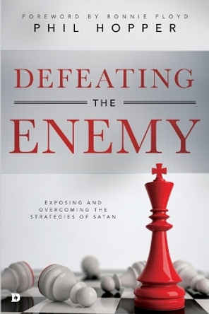 Defeating the Enemy by Phil Hopper 9780768417821