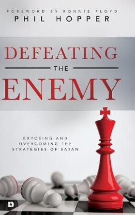 Defeating the Enemy by Phil Hopper 9780768417852