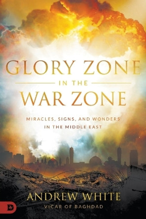 Glory in the War Zone by Andrew White 9780768453188