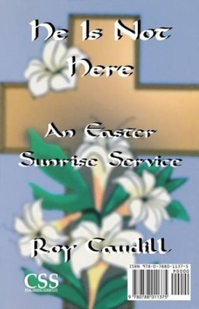 Funeral Service for Jesus & He is Not Here: A Service for Good Friday/An Easter Sunrise Service by Roy Braxton Caudill 9780788011375