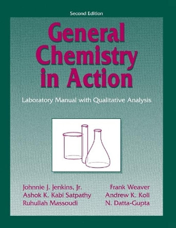 General Chemistry in Action: Laboratory Manual with Qualitative Analysis by Johnnie J Jenkins 9780787251024