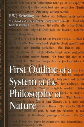 First Outline of a System of the Philosophy of Nature by F. W. J. Schelling 9780791460047