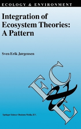 Integration of Ecosystem Theories: A Pattern by S. E. Jorgensen 9780792319856