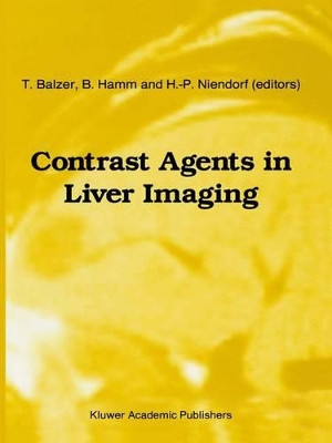 Contrast Agents in Liver Imaging by Th. Balzer 9780792331308