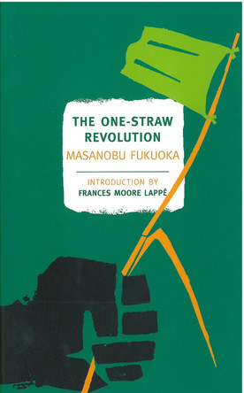 The One-Straw Revolution by Masanobu Fukuoka