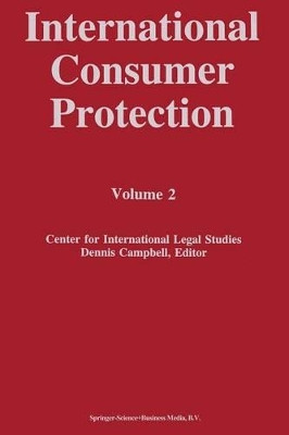 International Consumer Protection: Volume 2 by Dennis Campbell 9780792334040