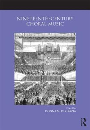 Nineteenth-Century Choral Music by Donna M. Di Grazia