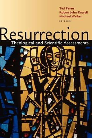 Resurrection: Theological and Scientific Assessments by Professor Ted Peters 9780802805195