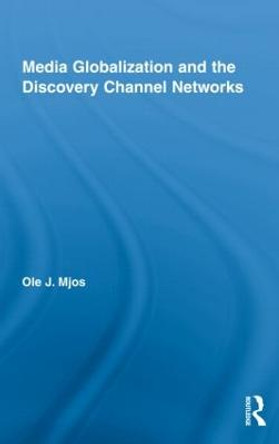 Media Globalization and the Discovery Channel Networks by Ole J. Mjos