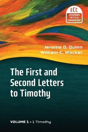 The First and Second Letters to Timothy Vol 1 by Jerome, D. Quinn 9780802827302