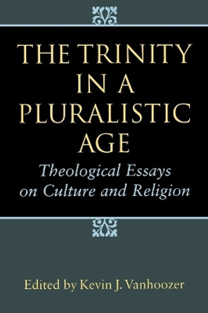 The Trinity in a Pluralistic Age by Kevin J. Vanhoozer 9780802841179
