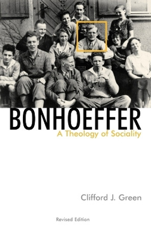 Bonhoeffer: Theology of Sociality by Clifford Green 9780802846327