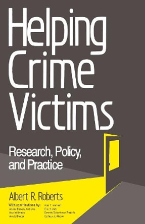 Helping Crime Victims: Research, Policy, and Practice by Albert R. Roberts 9780803934696