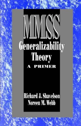 Generalizability Theory: A Primer by Richard J. Shavelson 9780803937451