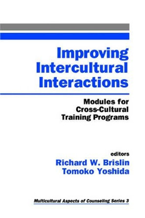 Improving Intercultural Interactions: Modules for Cross-Cultural Training Programs by Richard W. Brislin 9780803954106