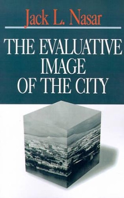 The Evaluative Image of the City by Jack L. Nasar 9780803954489
