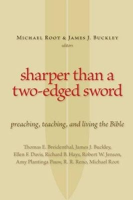 Sharper Than a Two-Edged Sword: Preaching, Teaching, and Living the Bible by Michael Root 9780802862716