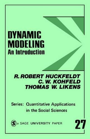 Dynamic Modeling: An Introduction by R. Robert Huckfeldt 9780803909465