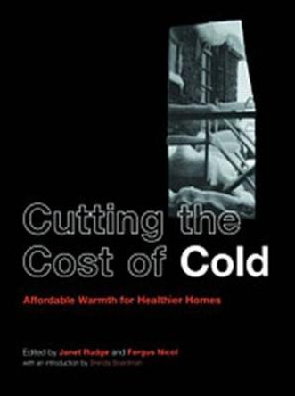 Cutting the Cost of Cold: Affordable Warmth for Healthier Homes by Fergus Nicol